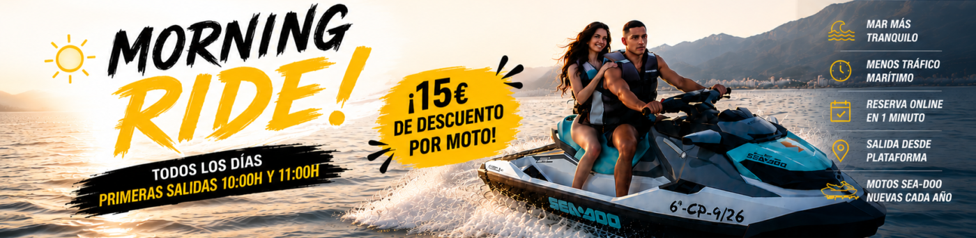 Banner Excursión en moto de agua - Oferta Morning Ride - Descuento 15€ por moto con salidas a las 10h y a las 11h ✅